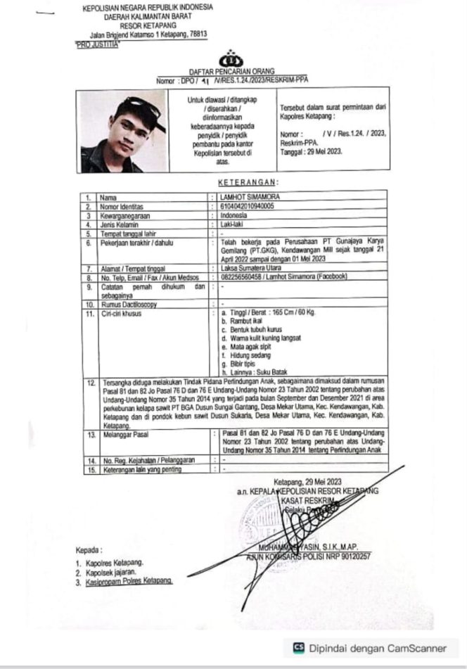 
					Polisi telah memasukan pelaku (Lamhot Simamora) dalam daftar DPO (Daftar Pencarian Orang) sesuai Nomor : DPO/41/V/RES.1.24/2023/Reskrim-PPA, tertanggal 29 Mei 2023, dikeluarkan di Ketapang dan ditandatangani Kasat Reskrim AKP Muhammad Yasin, SIK,M.AP