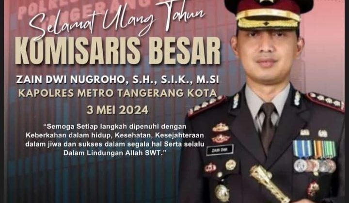 Poster ucapan Ultah Kapolres Metro Tangerang Kota, Kombes Pol Zain Dwi Nugroho S.H., S.I.K., M.Si