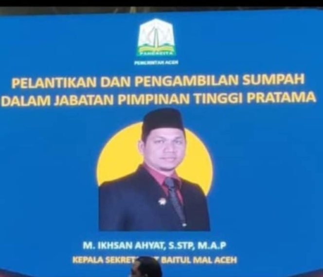 
					M. Ikhsan Ahyat, S.STP., M.A.P dilantik sebagai Kepala Sekretariat Baitul Mal Aceh