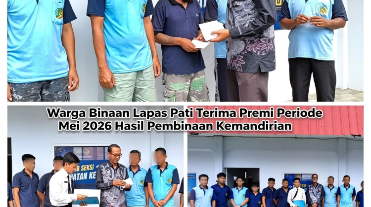 Warga Binaan Lapas Pati Terima Premi Periode Mei 2026, Bukti Keberhasilan Pembinaan Kemandirian