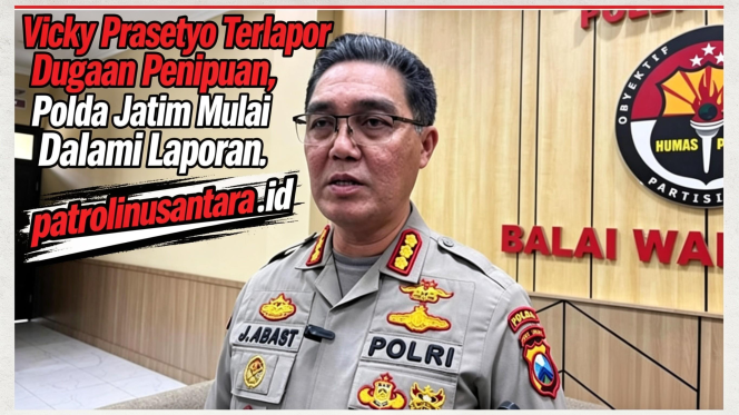 
					Vicky Prasetyo Terlapor Dugaan Penipuan, Polda Jatim Mulai Dalami Laporan