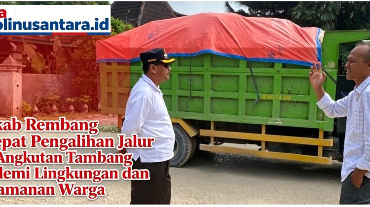 Pemkab Rembang Percepat Pengalihan Jalur Angkutan Tambang Sale demi Lingkungan dan Kenyamanan Warga