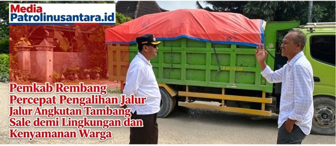 
					Pemkab Rembang Percepat Pengalihan Jalur Angkutan Tambang Sale demi Lingkungan dan Kenyamanan Warga