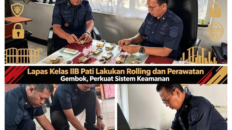 Lapas Kelas IIB Pati Lakukan Rolling dan Perawatan Gembok, Perkuat Sistem Keamanan
