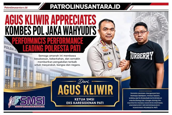 
					Ucapkan Selamat dan Harapan, Agus Kliwir Apresiasi Kinerja Kombes Pol Jaka Wahyudi Selama Pimpin Polresta Pati