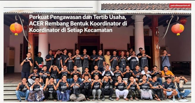 
					Perkuat Pengawasan dan Tertib Usaha, ACER Rembang Bentuk Koordinator di Setiap Kecamatan