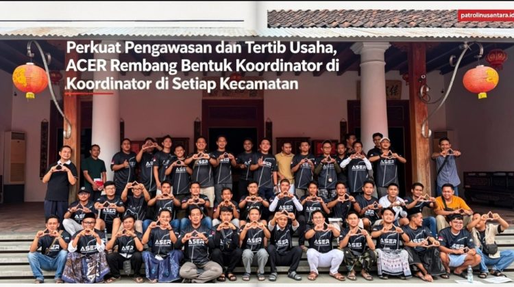 Perkuat Pengawasan dan Tertib Usaha, ACER Rembang Bentuk Koordinator di Setiap Kecamatan