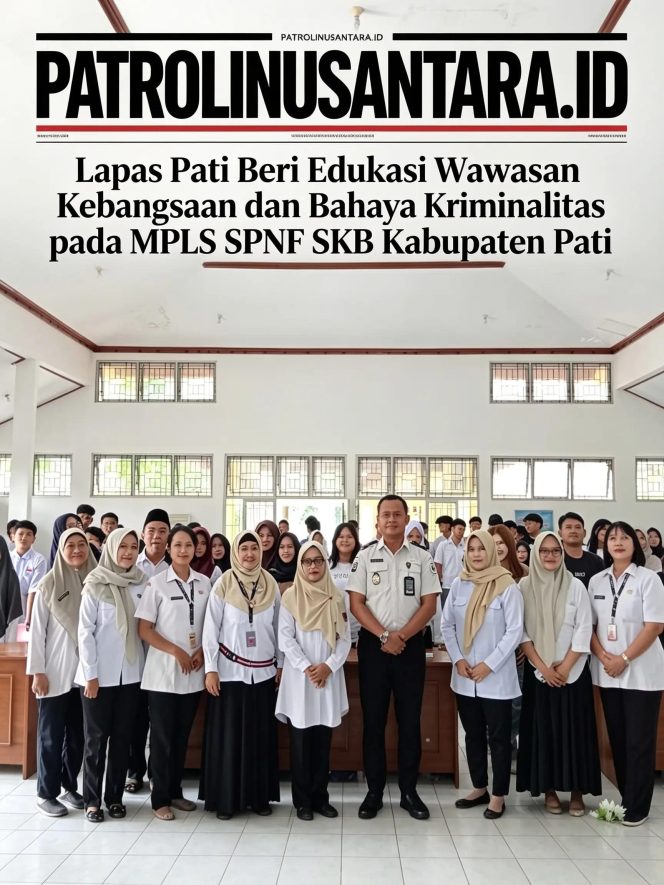 
					Lapas Pati Beri Edukasi Wawasan Kebangsaan dan Bahaya Kriminalitas pada MPLS SPNF SKB Kabupaten Pati